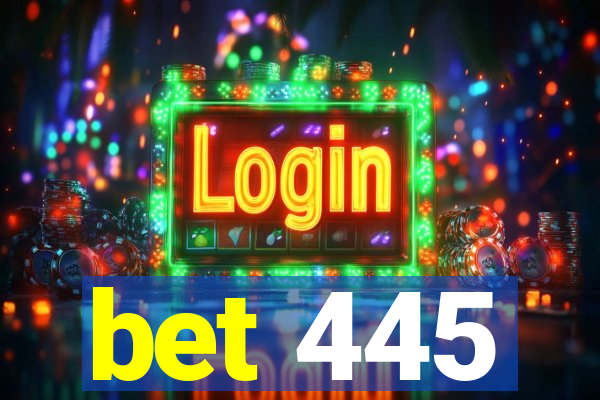bet 445